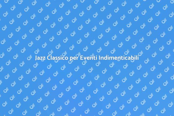Trio Jazz per Serate Indimenticabili