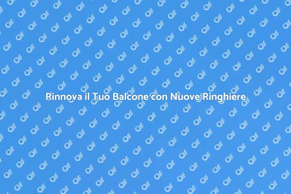 Ringhiere per Balconi: Sicurezza e Stile