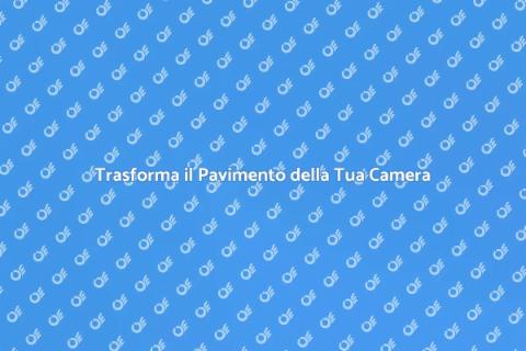 Ristrutturare il Pavimento della Camera