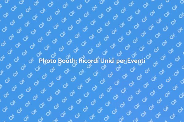 Photo Booth: Divertimento per Ogni Evento