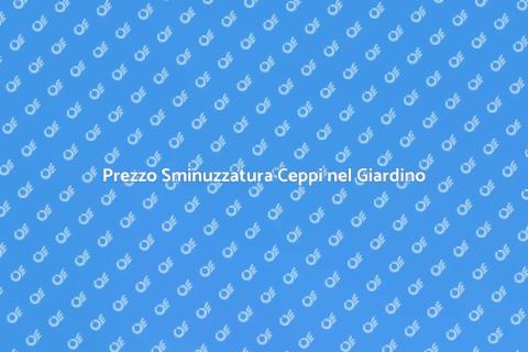 Quanto Costa Sminuzzare Ceppi?