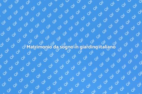 Matrimoni da sogno in location con giardino