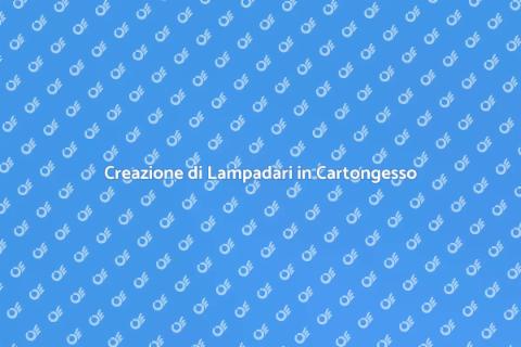 Lampadari in Cartongesso: Guida Creativa