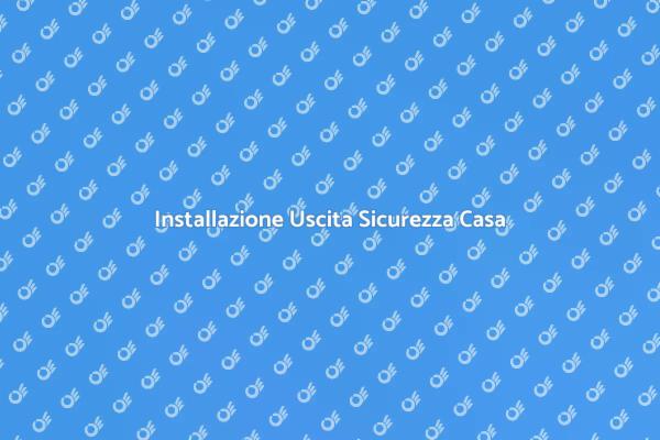 Sicurezza in Casa: Uscita di Emergenza