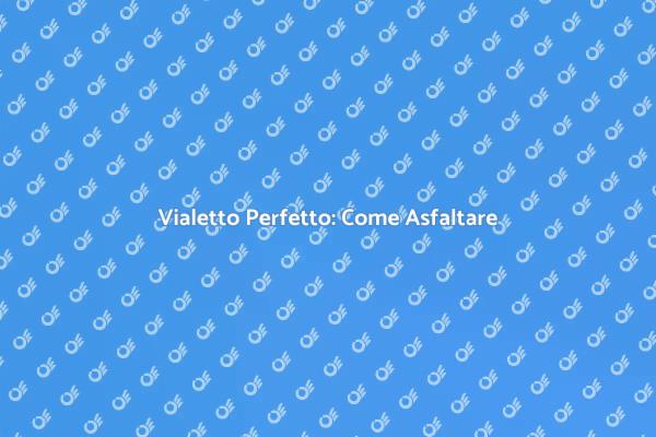 Asfaltare un Vialetto: Tutto Ciò che Devi Sapere