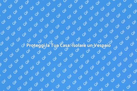 Isolare un Vespaio per la Tua Casa