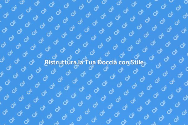 Trasforma la Tua Doccia con Piastrellatura