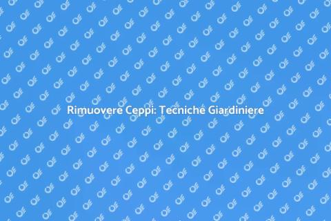 Estrazione Ceppo: Guida al Giardino