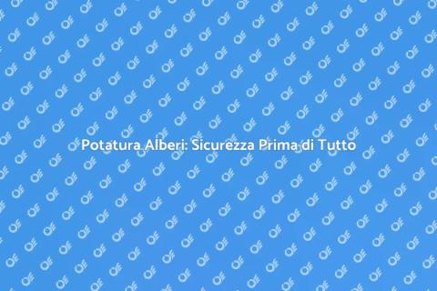 Potare Alberi per Sicurezza Pubblica