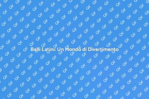 Corso di Balli Latini: Divertimento e Passione