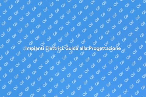 Progettazione Impianti Elettrici