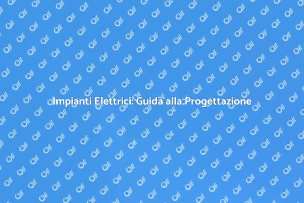 Progettazione di Impianti Elettrici