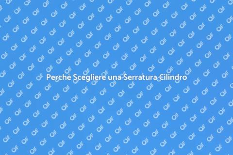 Serratura Cilindro: Sicurezza e Stile