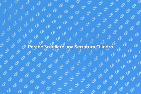 Serratura a Cilindro: Sicurezza e Design