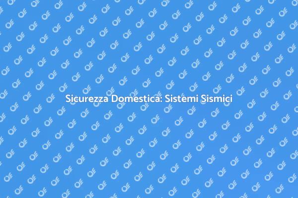 Investire nella Sicurezza Sismica