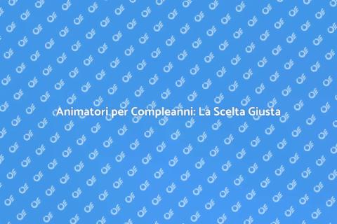 Ingaggiare Animatore per Compleanni