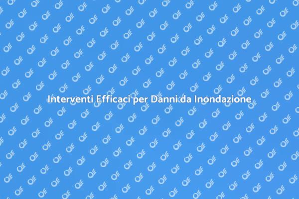 Come Riparare Danni da Inondazione