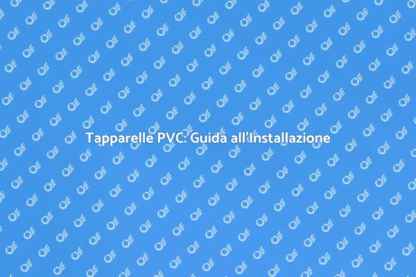 Guida all'Installazione di Tapparelle PVC