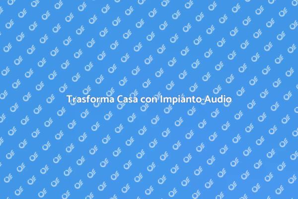 Creare un Ambiente Sonoro Ideale