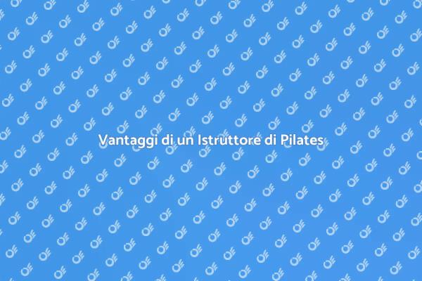 Benefici di un Istruttore di Pilates