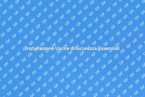 Uscite di Sicurezza: Installazione Fondamentale