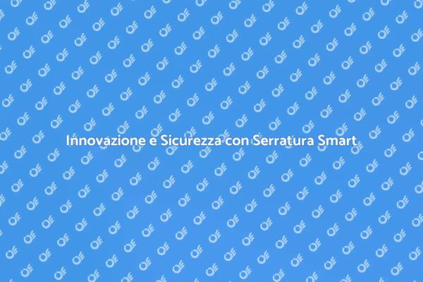 La Serratura Smart: Sicurezza e Comfort