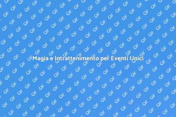Trasforma i tuoi Eventi con Magia