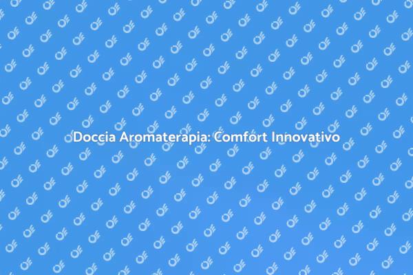 Cabina Doccia con Aromaterapia: Scopri di più!