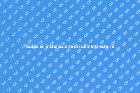 Installare rubinetti esterni facilmente