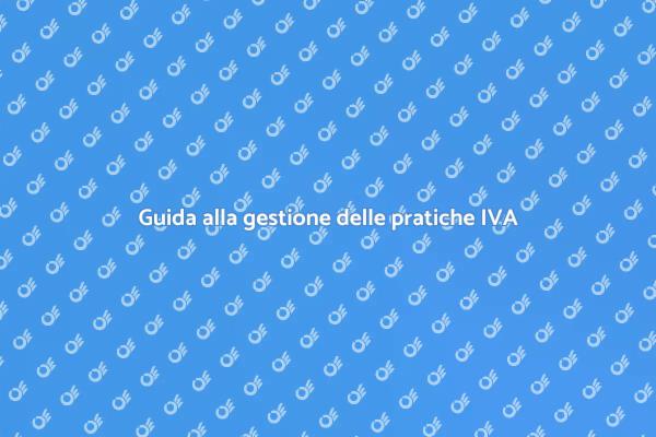 Semplifica le tue pratiche IVA oggi!