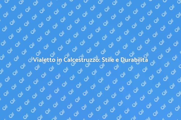 Vialetto in Calcestruzzo: La Scelta Perfetta