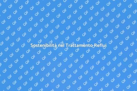 Trattamento Reflui Industriali Sostenibile