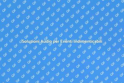 Audio per Eventi Speciali di Qualità