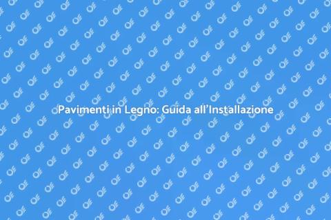 Installazione Pavimenti in Legno