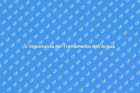Trattamento dell'Acqua: Purezza e Salute