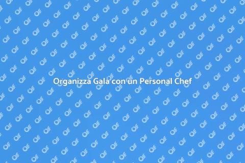 Richiedi un Personal Chef per Gala