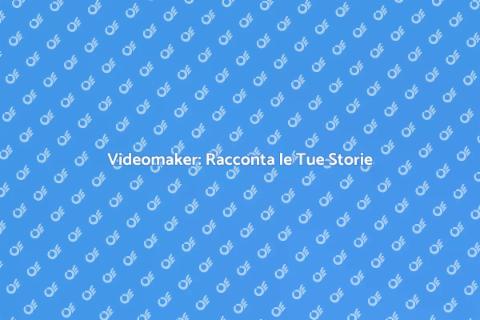 Assumere Videomaker per le Tue Storie