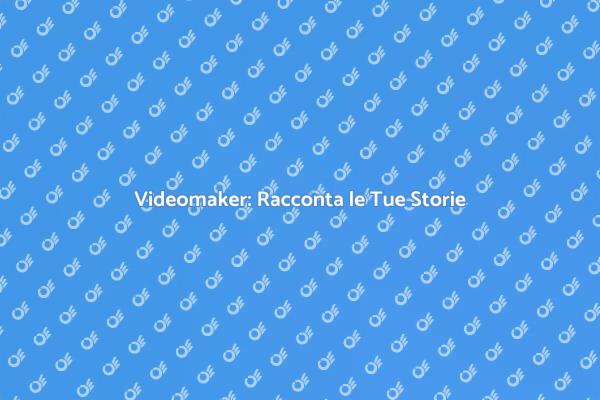 Il Videomaker e la Tua Storia