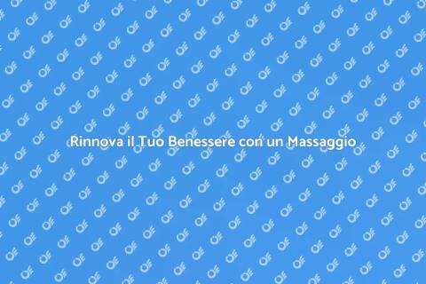 Massaggio Rilassante: Rinnova il Tuo Benessere