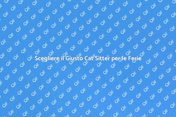 La Guida al Cat Sitter Ideale