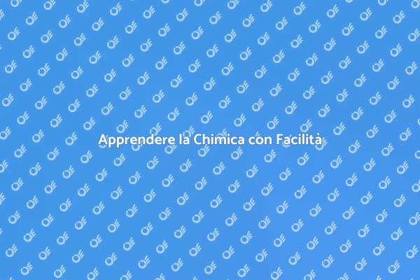 Chimica: Rendi Facile il Tuo Apprendimento