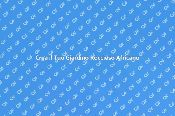 Scopri il Giardino Roccioso Ideale
