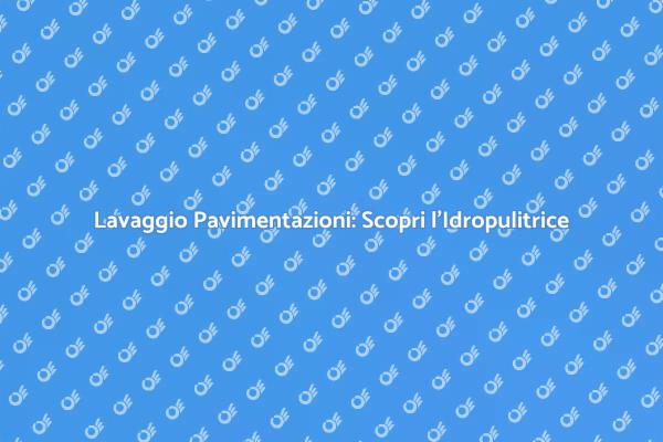 L'Idropulitrice: Il Tuo Alleato per la Pulizia