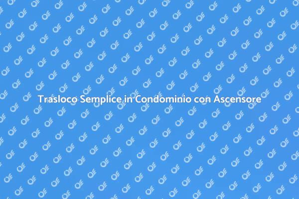 Traslocare Facile con Ascensore