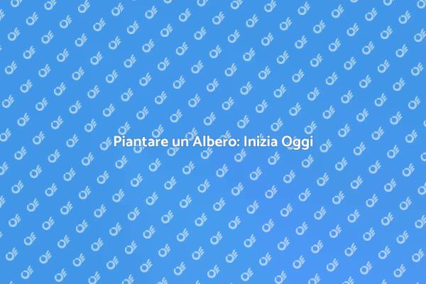 Alberi: Crescita e Cura Facile