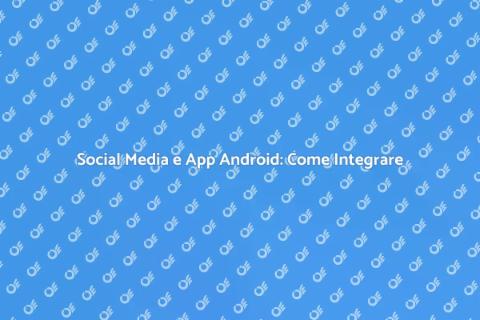 Integrazione Social Media nelle App