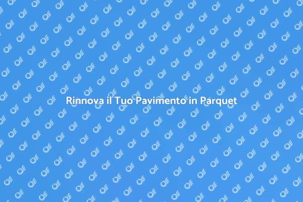 Rinnova il Tuo Pavimento con Eleganza