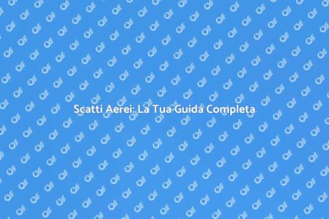 Fotografie Aeree: Guida Pratica