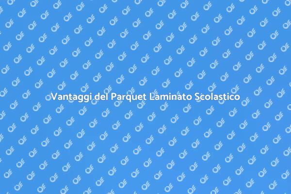 Parquet Laminato: Soluzione per Aule
