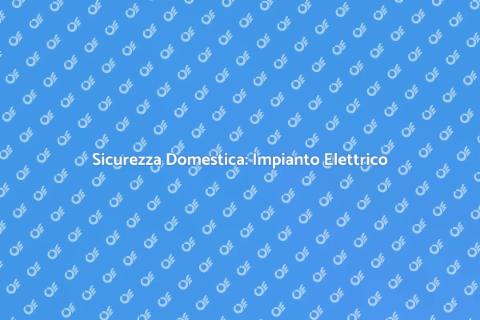 Impianto Elettrico Sicuro e Normativo